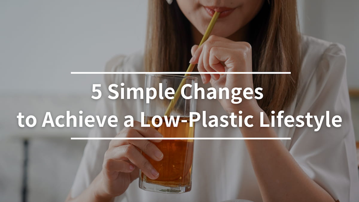 5 Simple Changes to Achieve a Low-Plastic Lifestyle